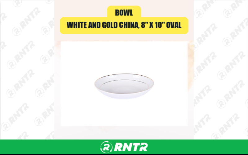 Generic Bowl -  White and Gold China -  8 X 10 Oval – For rent in san-marcos, california – aras party rentals | RNTR.com – Image 1
