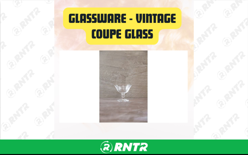 Generic Glassware Vintage Coupe Glass – For rent in san-marcos, california – aras party rentals | RNTR.com – Image 1