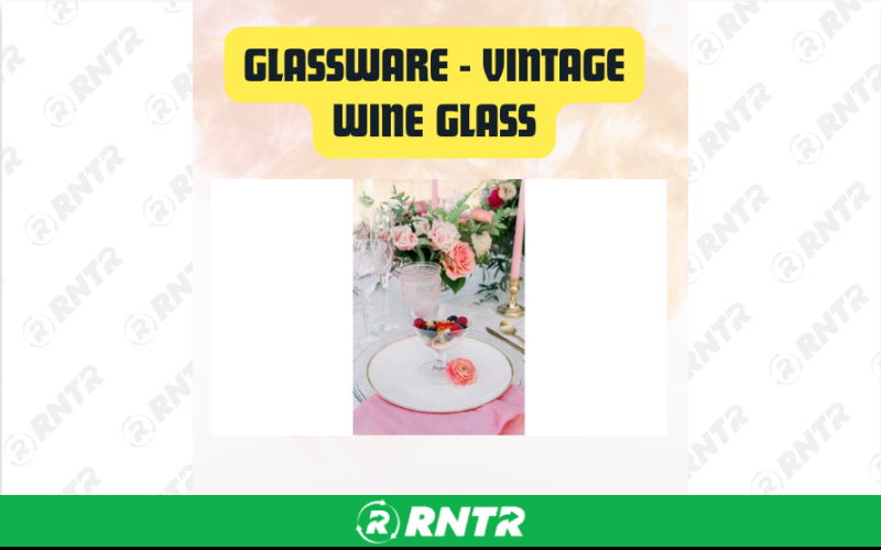 Generic Glassware Vintage Wine Glass Rental – For rent in san-marcos, california – aras party rentals | RNTR.com – Image 1