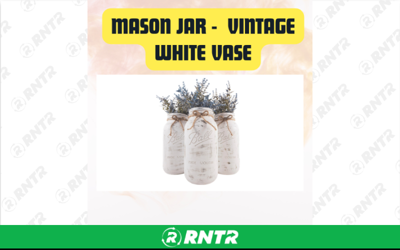 Generic Mason Jar Vase Vintage White – For rent in san-marcos, california – aras party rentals | RNTR.com – Image 1